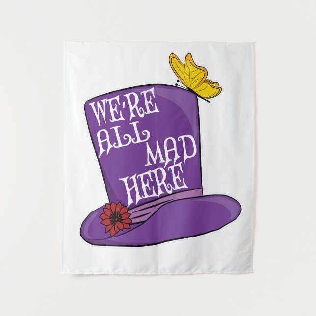 We're All Mad Here - Mad Hatter Hat Tapestry (Front)