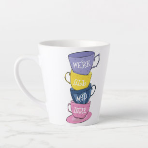 We're All Mad Here - Mad Tea Party Cups