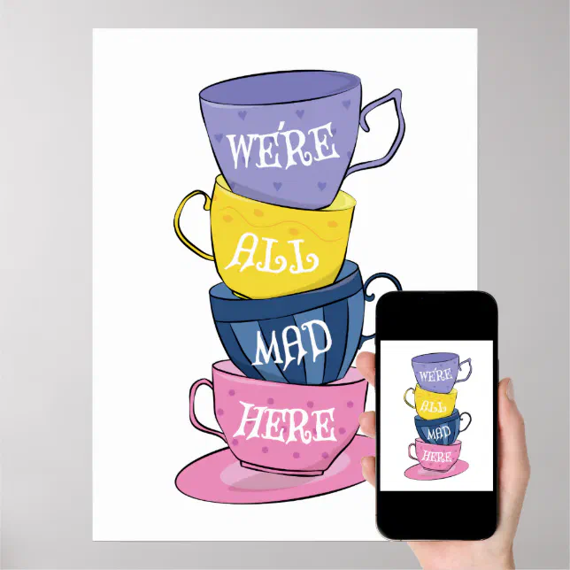 We're All Mad Here - Mad Tea Party Cups Poster | Zazzle