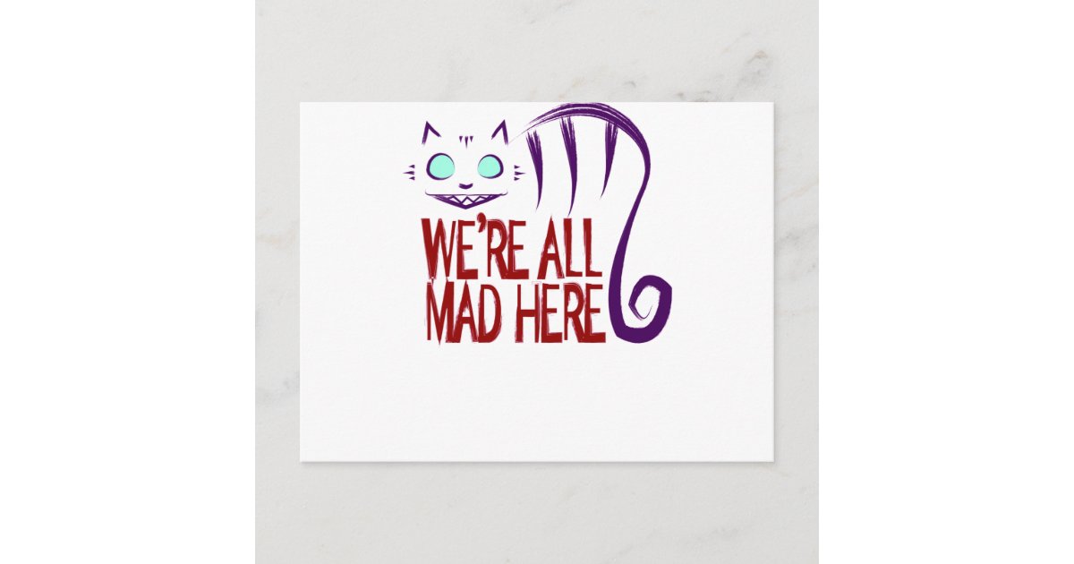 We're All Mad Here Postcard | Zazzle