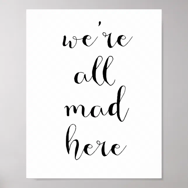 We're all mad here poster | Zazzle