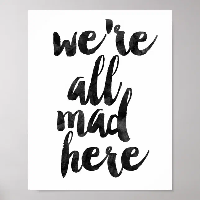 We're All Mad Here Poster | Zazzle