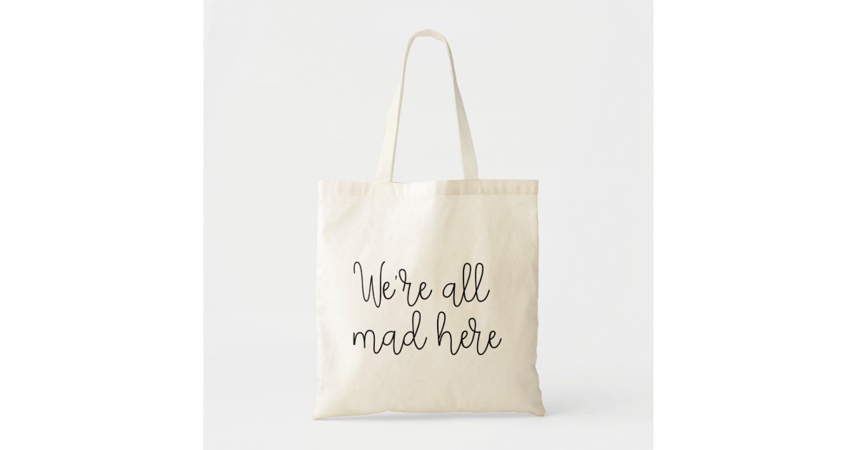 We're all Mad Here (Alice in Wonderland) Tote Bag by Gezellig