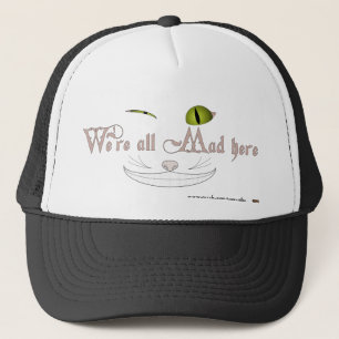 We're All Mad Here Trucker Hat