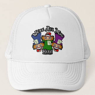 We're All Mad Here! Trucker Hat