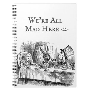 We're all mad here vintage Alice in Wonderland tea Notebook