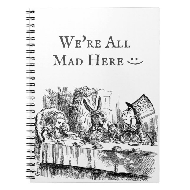 We're all mad here vintage Alice in Wonderland tea Notebook (Front)