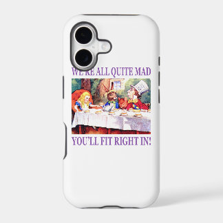 We're All Quite Mad, You'll Fit Right In iPhone 17 Case