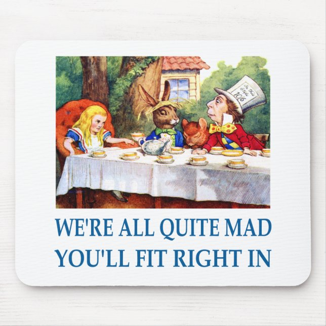We're All Quite Mad, You'll Fit Right In! Mouse Pad (Front)