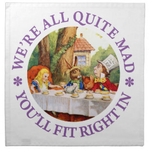 We're All Quite Mad. You'll Fit Right In! Napkin