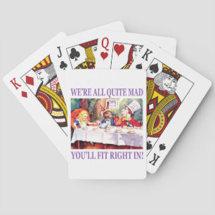 We're All Quite Mad, You'll Fit Right In Poker Cards