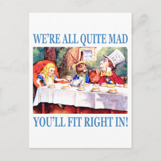 We're All Quite Mad, You'll Fit Right In! Postcard