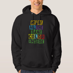 We're All The Same Color Inside Black History Afro Hoodie