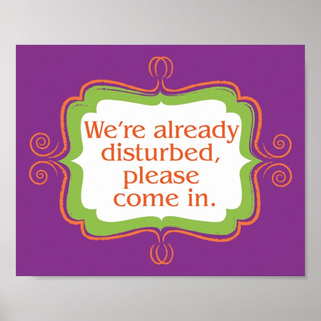 We're Already Disturbed, Please Come In Sign (Front)