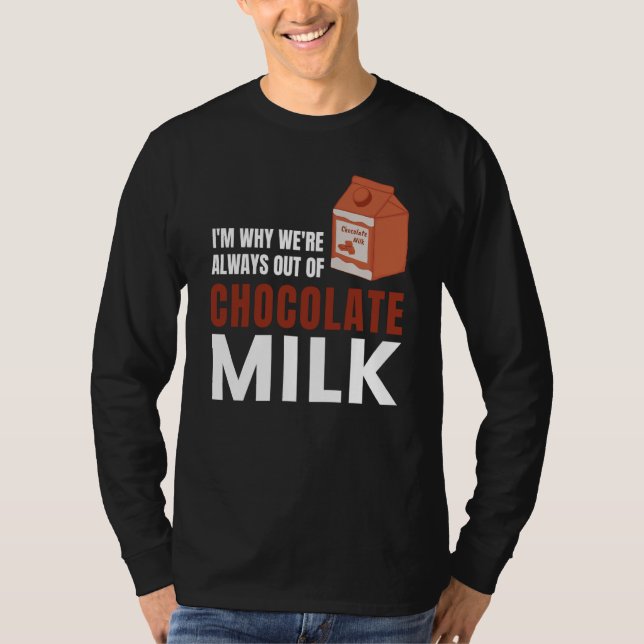 We're Always Out Of Chocolate Milk Food Graphic T-Shirt (Front)