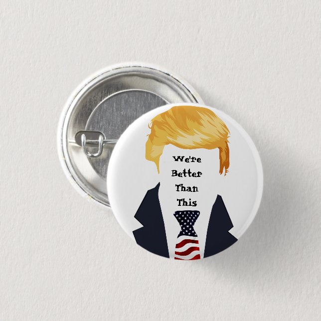 We're Better Than This Button (Front & Back)