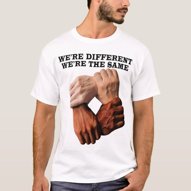 we're different we're the same T-Shirt (Front)