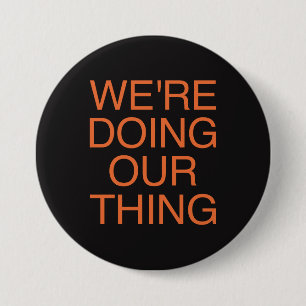 WE'RE DOING OUR THING - The Voidz Button
