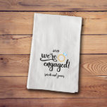 We're Engaged 30 x 30 Cotton Tea Towel<br><div class="desc">Select one or more of our flour sack tea towels for yourself or as a wedding gift for the newlyweds about to set up their own household, or as a gift for her on Sweetest Day or that fast-approaching birthday, as a notable way to communicate your deep and abiding love...</div>