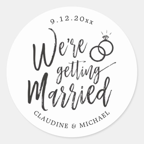 Were Getting Married  Black and White Script  Classic Round Sticker