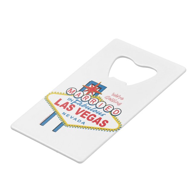 We're Getting Married in Las Vegas Credit Card Bottle Opener (Front Angled)