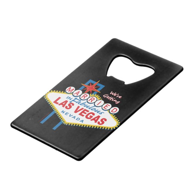 We're Getting Married in Las Vegas Credit Card Bottle Opener (Front Angled)