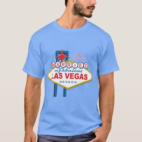 Were Getting Married in Las Vegas T_Shirt