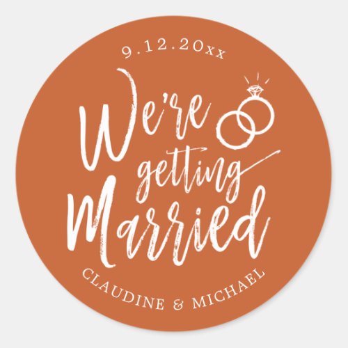 Were Getting Married  Terracotta Orange Classic Round Sticker