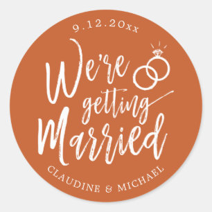 We're Getting Married   Terracotta Orange Classic Round Sticker