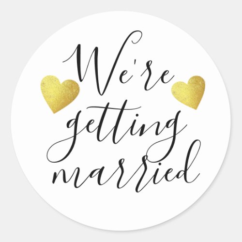 were getting married Wedding  Classic Round Sticker
