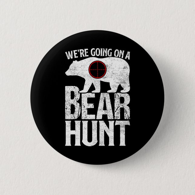 We're Going On A Bear Hunt Bear Hunting  Button (Front)