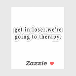 we're going to therapy ,mental health,mental illn sticker
