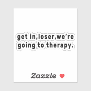 we're going to therapy ,mental health,mental illn sticker