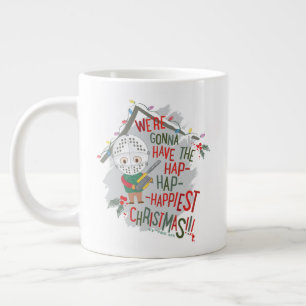 We're Gonna Have The Hap-Hap-Happiest Christmas Giant Coffee Mug
