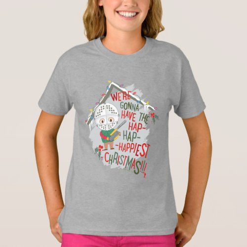 Were Gonna Have The Hap_Hap_Happiest Christmas T_Shirt