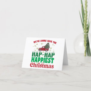 Were Gonna Have The Hap Hap Happiest Christmas  Thank You Card