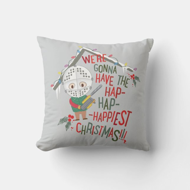 We're Gonna Have The Hap-Hap-Happiest Christmas Throw Pillow (Front)