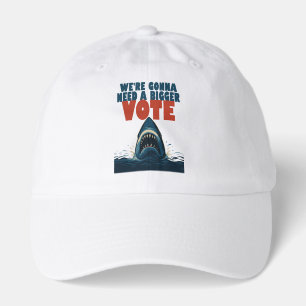 We're Gonna Need A Bigger Vote baseball cap