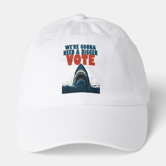 We're Gonna Need A Bigger Vote baseball cap