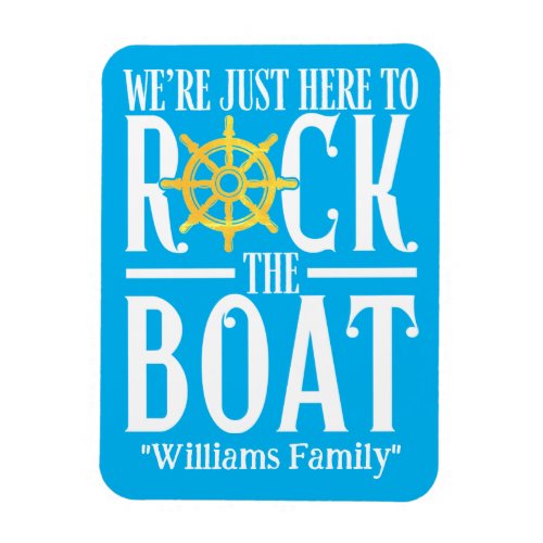 Were Here to Rock The Boat _ Funny Group Cruise Magnet