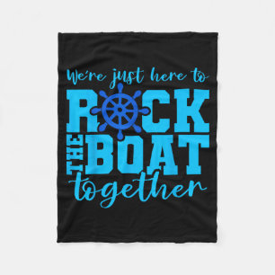 Were Here To Rock The Boat Summer Holiday Vacation Fleece Blanket