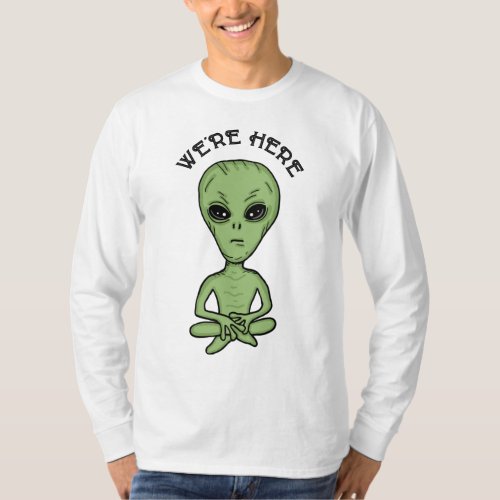Were Here UFO Alien Invasion Extra Terrestrial  T_Shirt