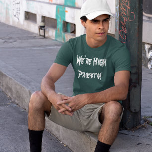We're High Priests Men's T-Shirt