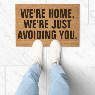 WE'RE HOME. WE'RE JUST AVOIDING YOU. FIBER DOORMAT