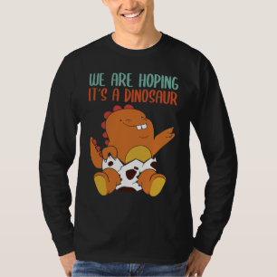 We're Hoping For A Dinosaur Expectations T-Shirt