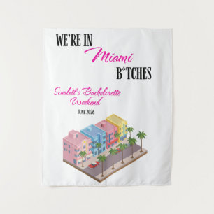 We're in Miami B*tches Bachelorette Sign Tapestry
