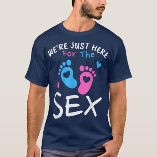 Were Just Here For The Se Funny Gender Reveal Par T_Shirt