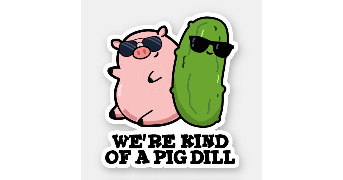 Dill Pickle Vinyl Sticker // Encouraging Stickers 