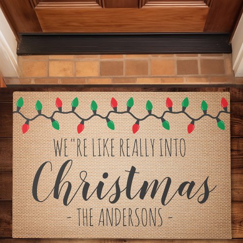 We'Re Like Really Into Christmas Funny Doormat