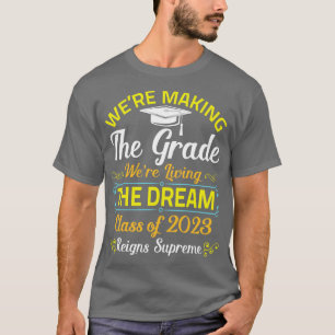 Were Making The Grade Happy Class Of 2023 Seniors  T-Shirt